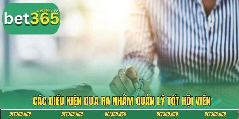 Các điều kiện đưa ra nhằm quản lý tốt hội viên
