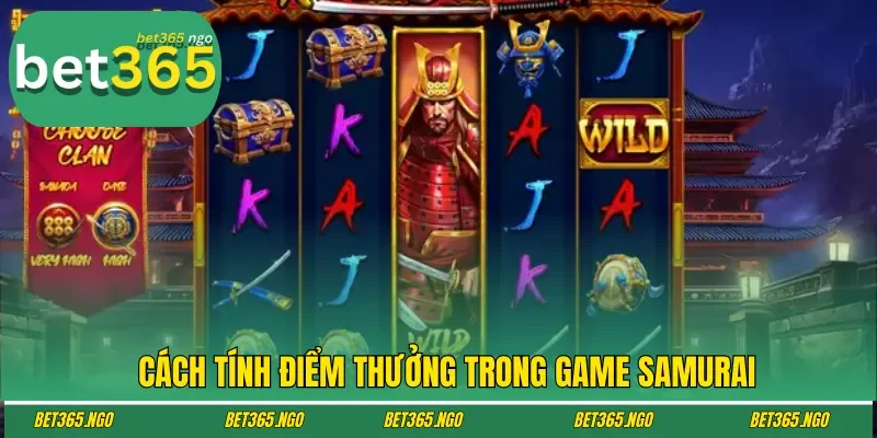 Cách tính điểm thưởng trong game Samurai