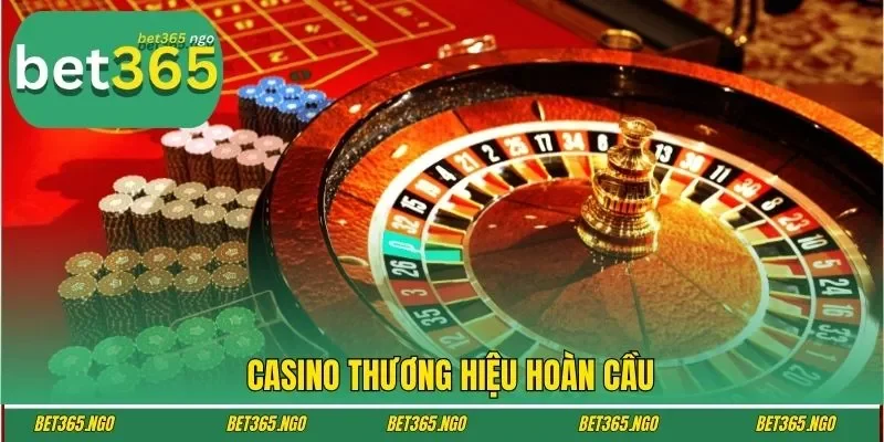 Casino thương hiệu hoàn cầu