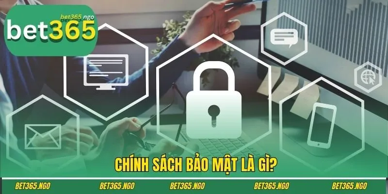 Chính sách bảo mật là gì?