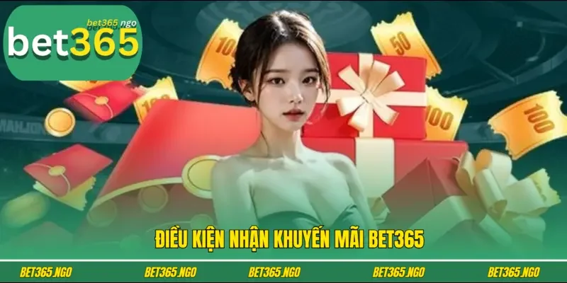 Điều kiện nhận khuyến mãi Bet365