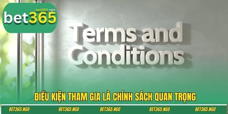Điều kiện tham gia là chính sách quan trọng