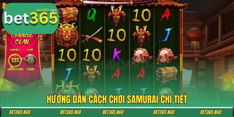 Hướng dẫn cách chơi Samurai chi tiết