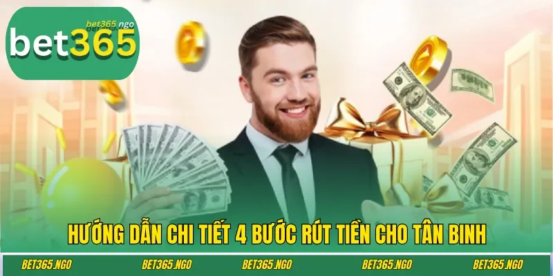 Hướng dẫn chi tiết 4 bước rút tiền cho tân binh