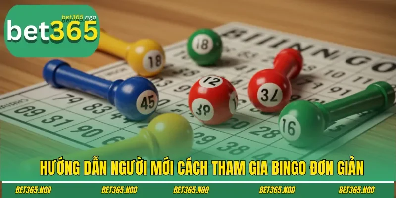 Hướng dẫn người mới cách tham gia Bingo đơn giản