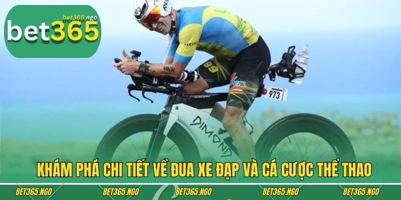 Khám phá chi tiết về đua xe đạp và cá cược thể thao