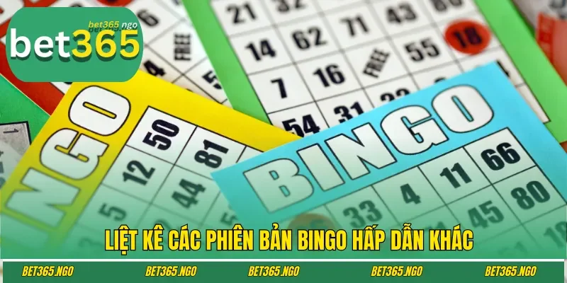 Liệt kê các phiên bản Bingo hấp dẫn khác