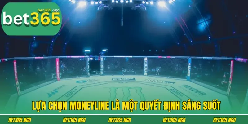 Lựa chọn Moneyline là một quyết định sáng suốt