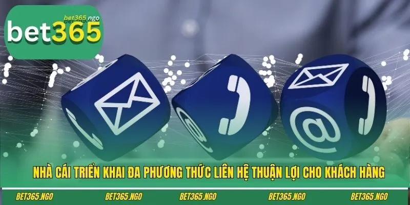 Nhà cái triển khai đa phương thức liên hệ thuận lợi cho khách hàng
