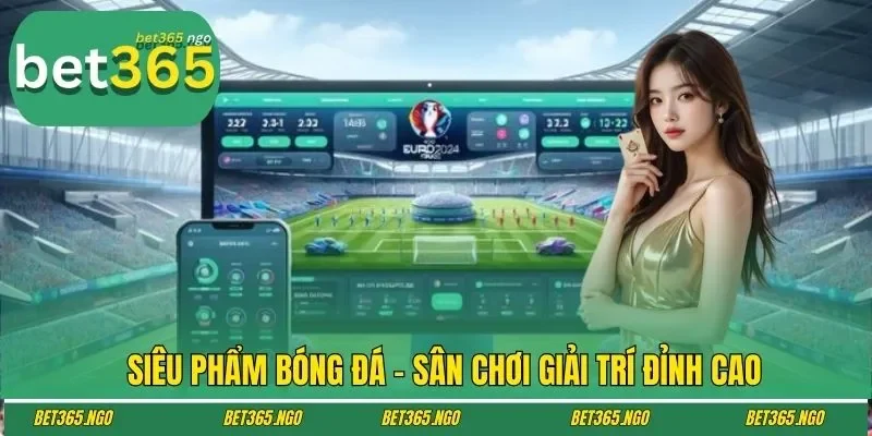 Siêu phẩm bóng đá - sân chơi giải trí đỉnh cao