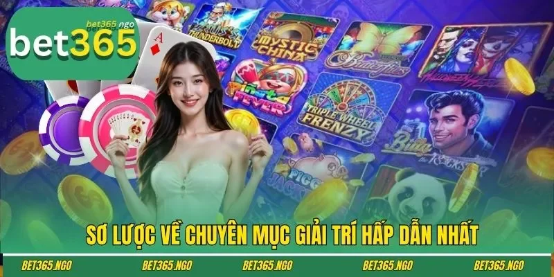 Sơ lược về chuyên mục giải trí hấp dẫn nhất