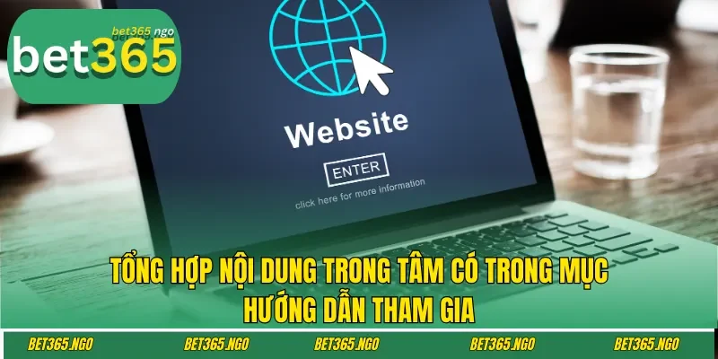 Tổng hợp nội dung trong tâm có trong mục hướng dẫn tham gia